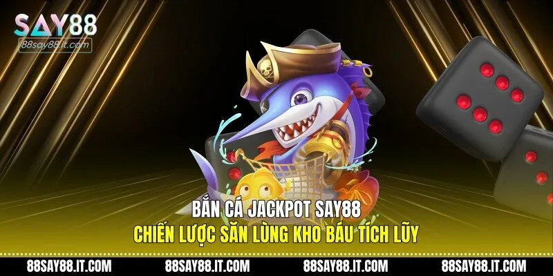 Bắn cá jackpot