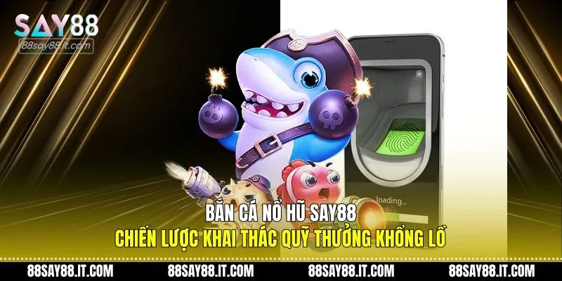 Bắn cá nổ hũ