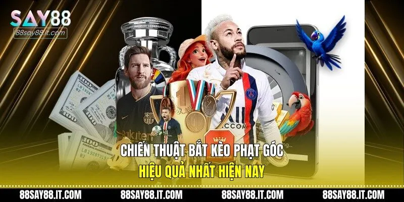 Chiến thuật bắt kèo phạt góc hiệu quả nhất hiện nay