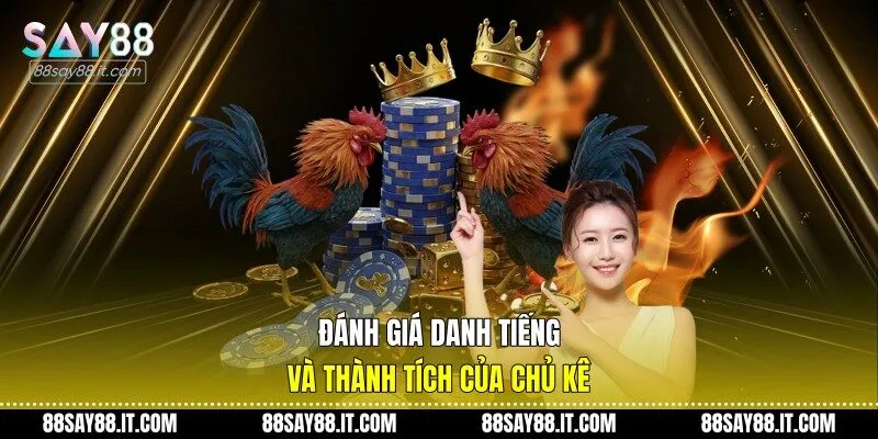 Đánh giá danh tiếng và thành tích của chủ kê