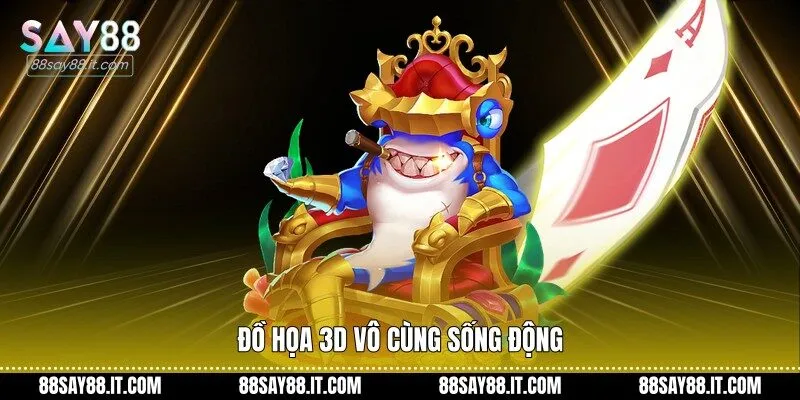 Đồ họa 3D vô cùng sống động