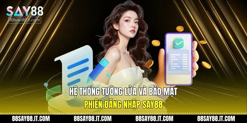 Hệ thống tường lửa và bảo mật phiên đăng nhập Say88