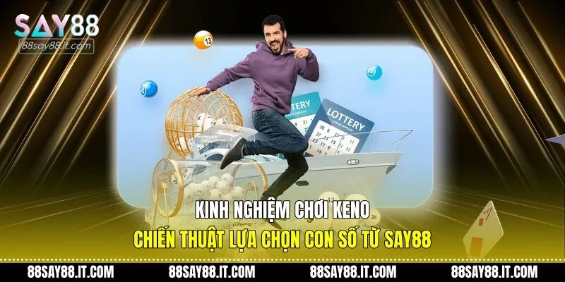 Kinh nghiệm chơi Keno