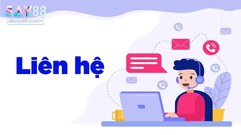 Khi nào cần liên hệ Say88