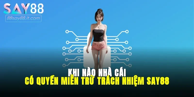Trách nhiệm của Say88