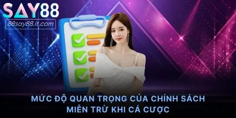 Tầm quan trọng của chính sách miễn trừ trách nhiệm say88