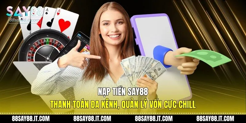 Nạp tiền Say88