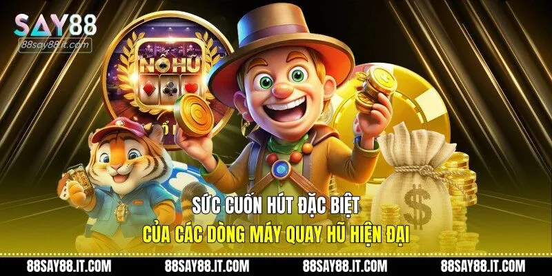 Sức cuốn hút đặc biệt của các dòng máy quay hũ hiện đại