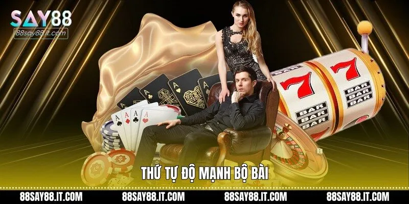 Thứ tự độ mạnh bộ bài